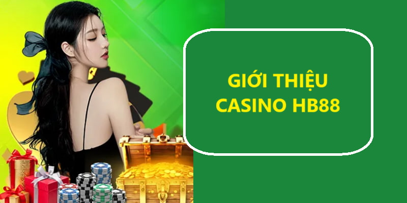 Tìm hiểu sảnh live Casino HB88