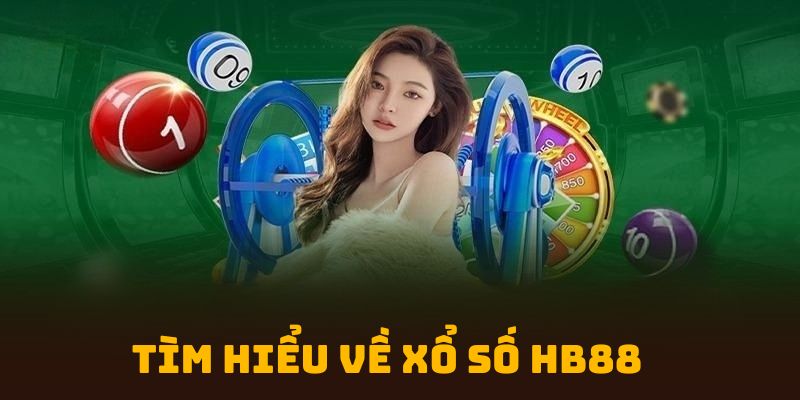 Tìm hiểu về xổ số HB88